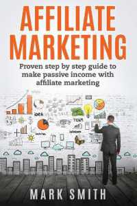 Affiliate Marketing : Proven Step by Step Guide to Make Passive Income with Affiliate Marketing (Online Business)