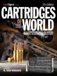 Cartridges of the World, 17th Edition : THE ESSENTIAL GUIDE TO CARTRIDGES FOR SHOOTERS AND RELOADERS (Cartridges of the World) （17TH）