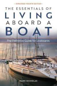 The Essentials of Living Aboard a Boat : The Definitive Guide for Livaboards （4TH）