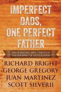 Imperfect Dads, One Perfect Father : Encouraging Men through the Journey of Fatherhood.