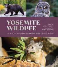 Yosemite Wildlife : The Wonder of Animal Life in California's Sierra Nevada
