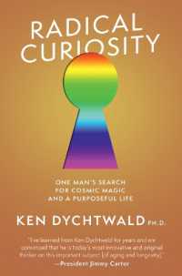 Radical Curiosity : One Man's Search for Cosmic Magic and a Purposeful Life