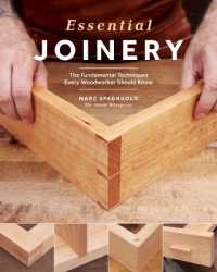 Essential Joinery : The Fundamental Techniques Every Woodworker Should Know （2ND）
