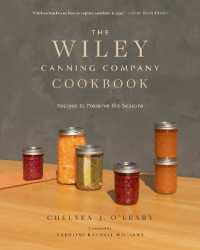 The Wiley Canning Company Cookbook : Recipes to Preserve the Seasons