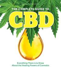The Complete Guide to Cbd : Everything There is to Know about the Healing Powers of Cannabis