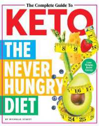 The Complete Guide to Keto : The Never Hungry Diet