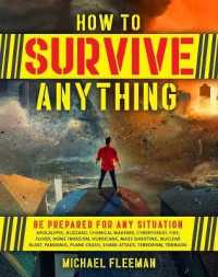 How to Survive Anything : The Ultimate Readiness Guide