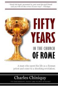 Fifty Years in the Church of Rome : A Man That Came to a Shocking Revelation, after Spending His Life as a Roman Priest