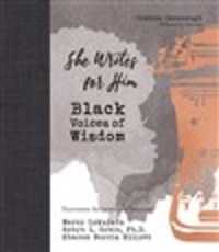 She Writes for Him : Black Voices of Wisdom