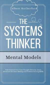 The Systems Thinker - Mental Models: Take Control Over Your Thought Patterns. Learn Advanced Decision-Making and Problem-Solving Skills.