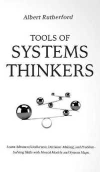 Tools of Systems Thinkers: Learn Advanced Deduction, Decision-Making, and Problem-Solving Skills with Mental Models and System Maps.