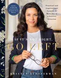 If It's Not Right， Go Left : Practical and Inspirational Lessons to Move You in a Positive Direction