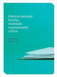 Práticas Textuais : Escrita, Oralidade E Pensamento Crítico (Portuguese Language Textbook Series)
