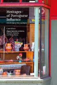 Heritages of Portuguese Influence : Volume 36: Histories, Spaces, Texts, and Objects (Portuguese Literary and Cultural Studies)