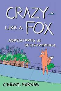 Crazy Like a Fox : Adventures in Schizophrenia