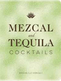 Mezcal and Tequila Cocktails : A Collection of Mezcal and Tequila Cocktails