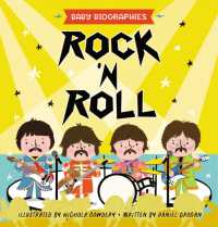 Rock and Roll - Baby Biographies : A Baby's Introduction to the 24 Greatest Rock Bands of All Time! (Baby Biographies) （Board Book）