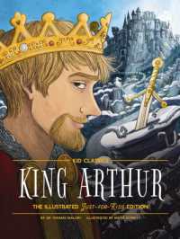 King Arthur - Kid Classics : The Illustrated Just-for-Kids Edition (Kid Classics)