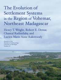 The Evolution of Settlement Systems in the Region of Vohémar, Northeast Madagascar Volume 63 (Memoirs)