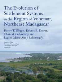 The Evolution of Settlement Systems in the Region of Vohémar, Northeast Madagascar Volume 63 (Memoirs)