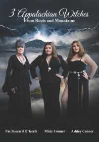 3 Appalachian Witches : From Roots and Mountains