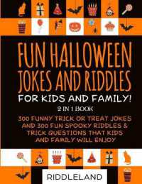 Fun Halloween Jokes and Riddles for Kids and Family : 300 Trick or Treat Jokes and 300 Spooky Riddles and Trick Questions That Kids an -- Paperback /