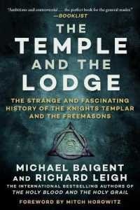 The Temple and the Lodge : The Strange and Fascinating History of the Knights Templar and the Freemasons