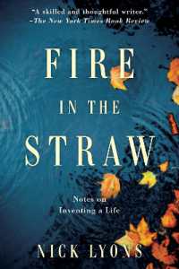 Fire in the Straw : Notes on Inventing a Life