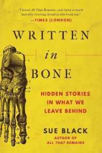 Written in Bone : Hidden Stories in What We Leave Behind