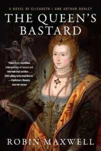 The Queen's Bastard : A Novel of Elizabeth I and Arthur Dudley