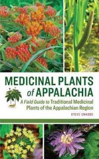 Medicinal Plants of Appalachia: A Field Guide to Traditional Medicinal Plants of the Appalachian Region