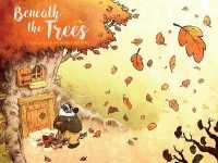 Beneath the Trees : The Autumn of Mister Grumpf