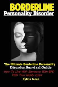 BorderlinePersonality Disorder : The Ultimate Borderline Personality Disorder Survival Guide: How to Live with Someone with BPD with Your Sanity Intact