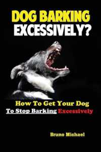 Dog Barking Excessively? : How to Get Your Dog to Stop Barking Excessively