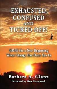 Exhausted, Confused and Ticked Off!: HOPE for a New Beginning When Change Has Done You In