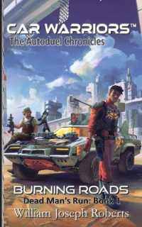Burning Roads : Dead Man's Run: Book 1 (Car Warriors: Autoduel Chronicles)