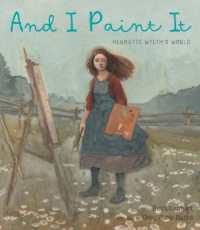 And I Paint It : Henriette Wyeth's World