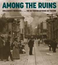 Among the Ruins : Arnold Genthe's Photographs of the 1906 San Francisco Earthquake and Firestorm