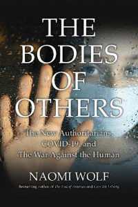 Bodies of Others : The New Authoritarians, COVID-19 and the War against the Human