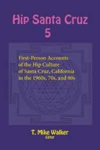 Hip Santa Cruz 5: First-Person Accounts of the Hip Culture of Santa Cruz, California in the 1960s, 70s, and 80s