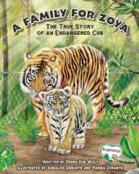 A Family for Zoya : The True Story of an Endangered Cub