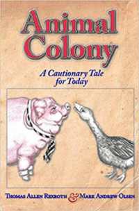 Animal Colony : A Cautionary Tale for Today