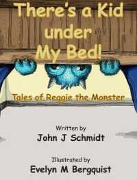 There's a Kid Under My Bed! Tales of Reggie the Monster