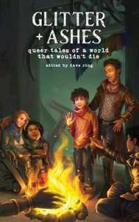 Glitter + Ashes : Queer Tales of a World That Wouldn't Die