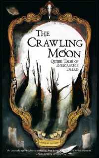 The Crawling Moon : Queer Tales of Inescapable Dread