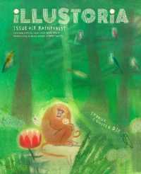 Illustoria: for Creative Kids and Their Grownups : Issue #18: Rainforest: Stories, Comics, DIY (Illustoria Magazine)