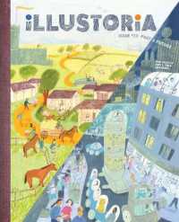 Illustoria: Past & Future : Issue #23: Stories, Comics, Diy, for Creative Kids and Their Grownups (Illustoria Magazine)