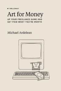 Art For Money: Up Your Freelance Game and Get Paid What You're Worth