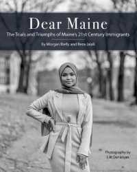 Dear Maine : The Trials and Triumphs of Maine's 21st Century Immigrants