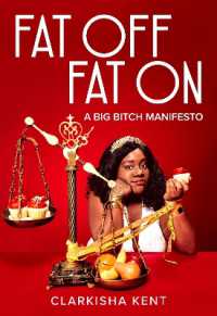 Fat Off, Fat on : On the Trials and Tribulations of a Fat Bitch Who Taught Me a Lot